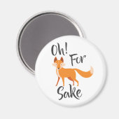 oh voor vos sake Koelkast Magnet Badge Magneet (Voorkant / Achterkant)
