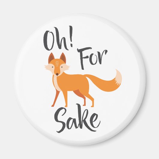 oh voor vos sake Koelkast Magnet Badge Magneet (Voorkant)