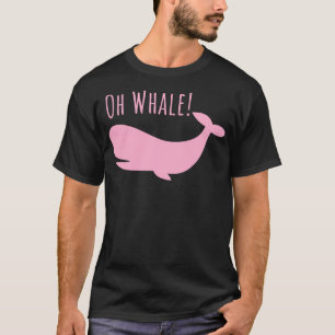 Oh Whale-shirt Funny Ocean Creature Orca Ocean Oh T-shirt
