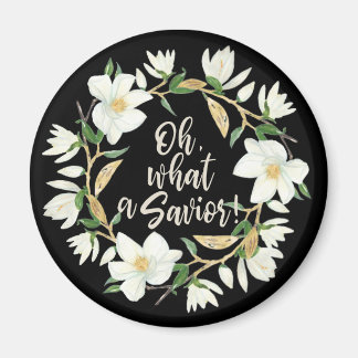 Oh What A Savior - Christian Hymn Magnet
