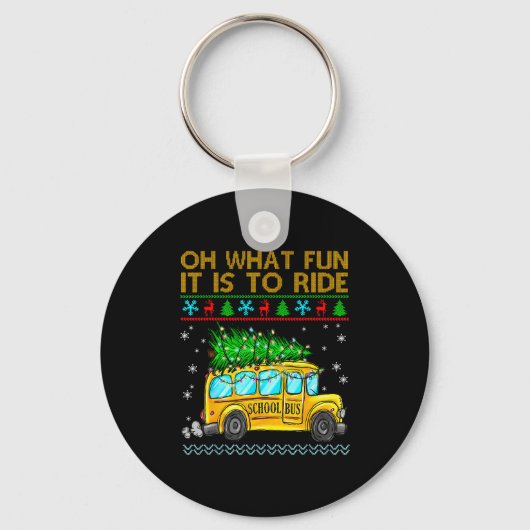 Oh What Fun It Is To Ride Funny Christmas School B Sleutelhanger (Voorkant)