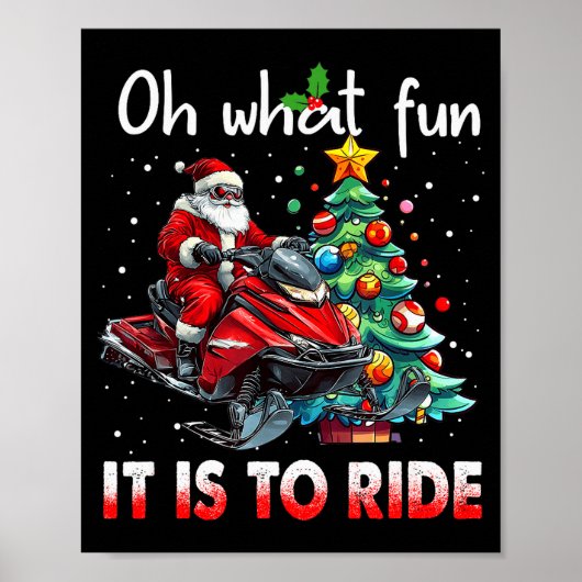 Oh What Fun It Is To Ride Snowmobile Santa Christm Poster (Voorkant)