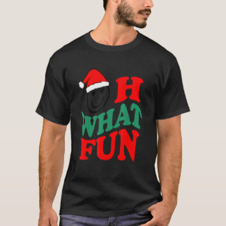Oh What Fun T-shirt