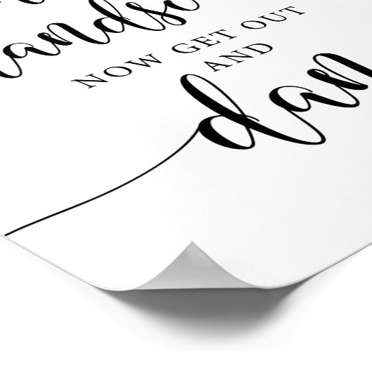 Oh, zo knap ga uit en dance Weddenschap Sign Poster (Hoek)