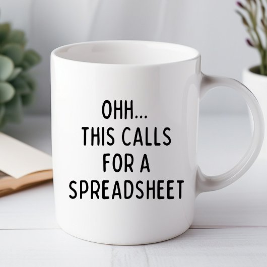 Ohh Cela Nécessite un Tableur Mug de Bureau Drôle