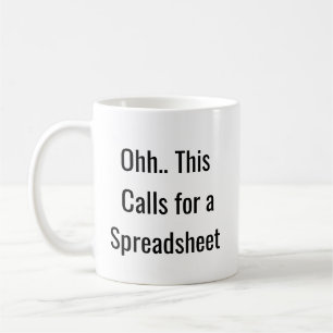 Ohh Dit Roept Om Een Spreadsheet, Grappige Analist Koffiemok