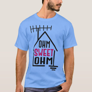 Ohm Sweet Ohm - Amateur Radio T-shirt