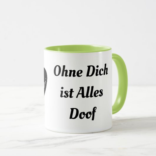 Ohne Dich ist Alles Doof Coffee Mug (Devant droit)