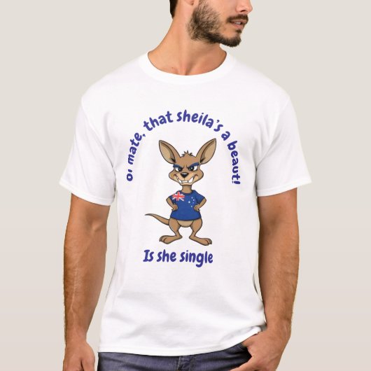 Oi Mate, dat Sheila een schoonheid is! Is ze vrijg T-shirt (Voorkant)