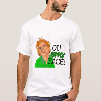 Oi Snot Face is dood Fred T-shirt