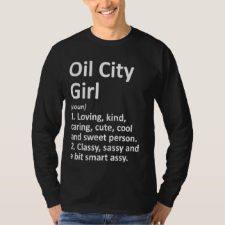 Oil City Girl Pa Pennsylvania Funny City Home Root T-shirt