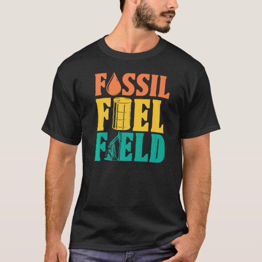 Oilfield Fossil Fuel Fracker Oil Drillin T-shirt (Voorkant)