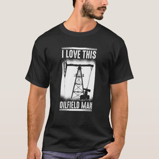 Oilfield Man Fracking  Fracker Oil Drilling T-shirt (Voorkant)