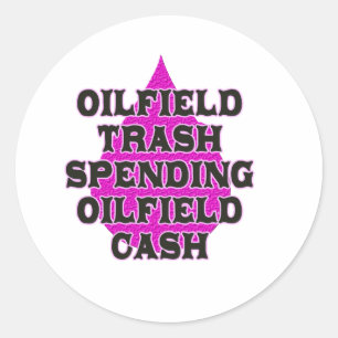 Oilfield Trash Spending Oilfield Cash Ronde Sticker