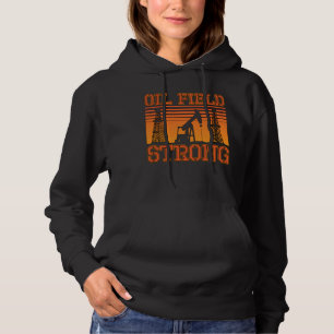 Oilfield Worker Oil Field Strong Oil Rig Roughneck Hoodie