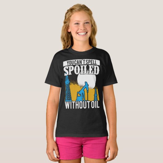 Oilfield Worker Rougheck Rig Drilling Spoiled Spoi T-shirt (Voorkant volledig)