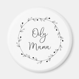 Oily Mama Magnet Magneet