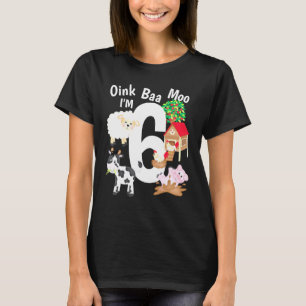 Oink Baa Moo Im 6 Boerderij Thema Farm Animals 6th T-shirt