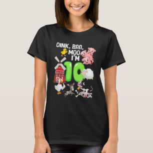 Oink Baa Neigh Cluck Moo Ik ben 10 jaar oud Boerde T-shirt