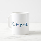 OK, Biped Mug (Devant gauche)