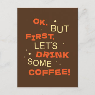 ok, but first, lets drink some coffee! briefkaart