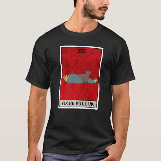 Ok He Pull Up Capybara Tarot Card Semi Aquatic Big T-shirt (Voorkant)
