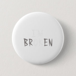 Ok, ik ben gebroken Onzichtbare Ziekte Geestelijke Ronde Button 5,7 Cm