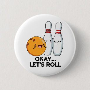 Ok Laten we Rollen Grappige Bowling Grap  Ronde Button 5,7 Cm