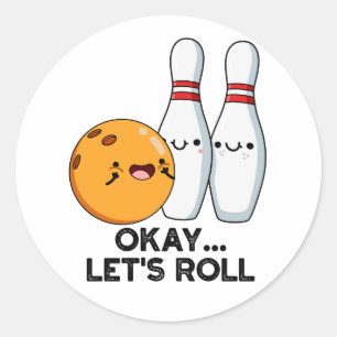 Ok Laten we Rollen Grappige Bowling Grap Ronde Sticker