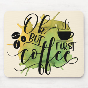 Ok maar eerst koffie op groene aquarel achtergrond muismat