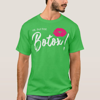 Ok maar eerste botox lippen t-shirt