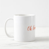 Ok, mais première tasse de café (Gauche)