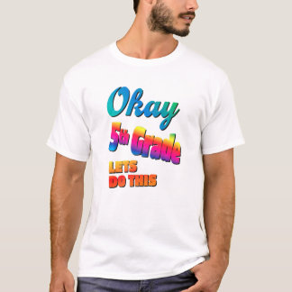 Okay 5th Grade Lets Do This Rainbow Teacher Boys G T-shirt