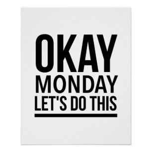 Okay Monday let's do this Perfect Poster