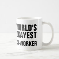 Okayest Co-Worker