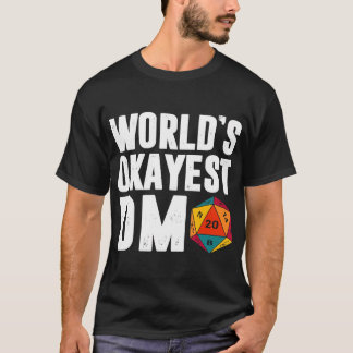 Okayest of the World DM D.20 Dice Dungeon Dragons T-shirt