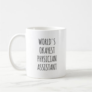 Okayest Physician Assistant Funny PA Koffiemok