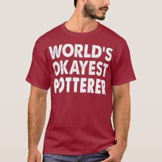 Okayest Potterer Tshirt Gift T-shirt Funny Fun