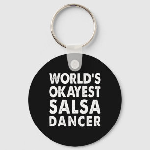 Okayest Salsa Dancer Shirt Gift T-shirt Funny Danc Sleutelhanger