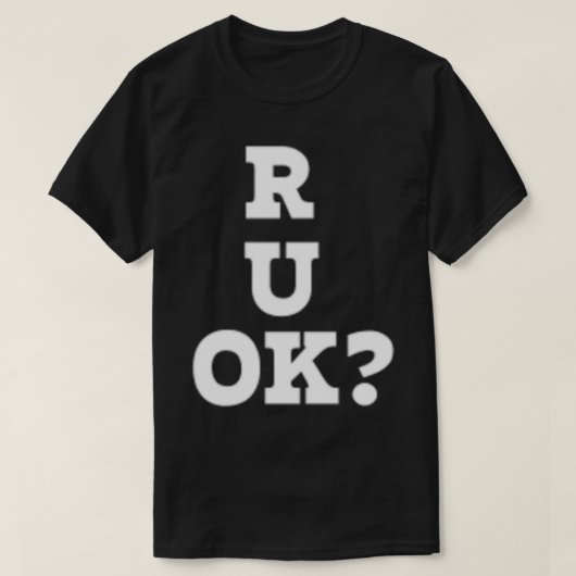 Oké, ben je oké, R U OK, R U K T-shirt (Design voorkant)