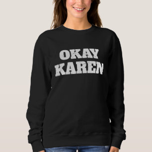 Oké Karen Meme Trui