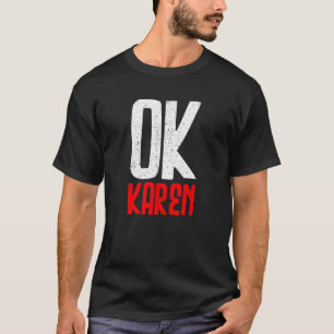 Oké Karen Ok Karen en Sarcastic Retro T-shirt
