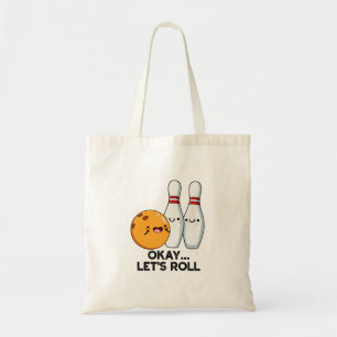 Oké, laten we de grappige bowlingwoordspeling roll tote bag