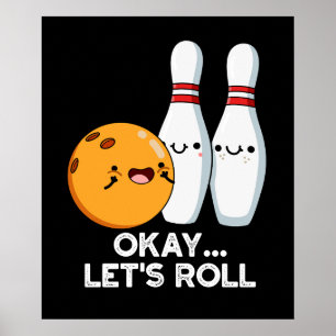 Oké Laten we Roll Funny Bowling Pun Dark BG Poster