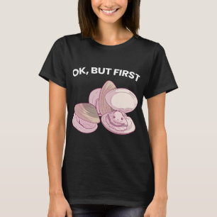 Oké, maar eerst Clams Funny Seafood Lover T-shirt