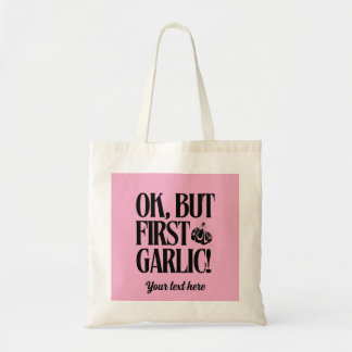 Oké, maar eerst knoflook! Gepersonaliseerde Canvas Tote Bag