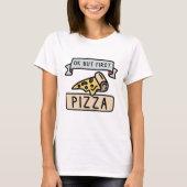 Oké, maar eerst Pizza T-shirt (Voorkant)
