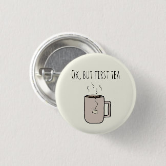 Oké, maar eerst thee - Pin-up Round Badge Ronde Button 3,2 Cm