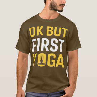 Oké, maar eerst yoga t-shirt