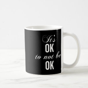 Oké, niet goed zijn om depressie te weerstaan koffiemok